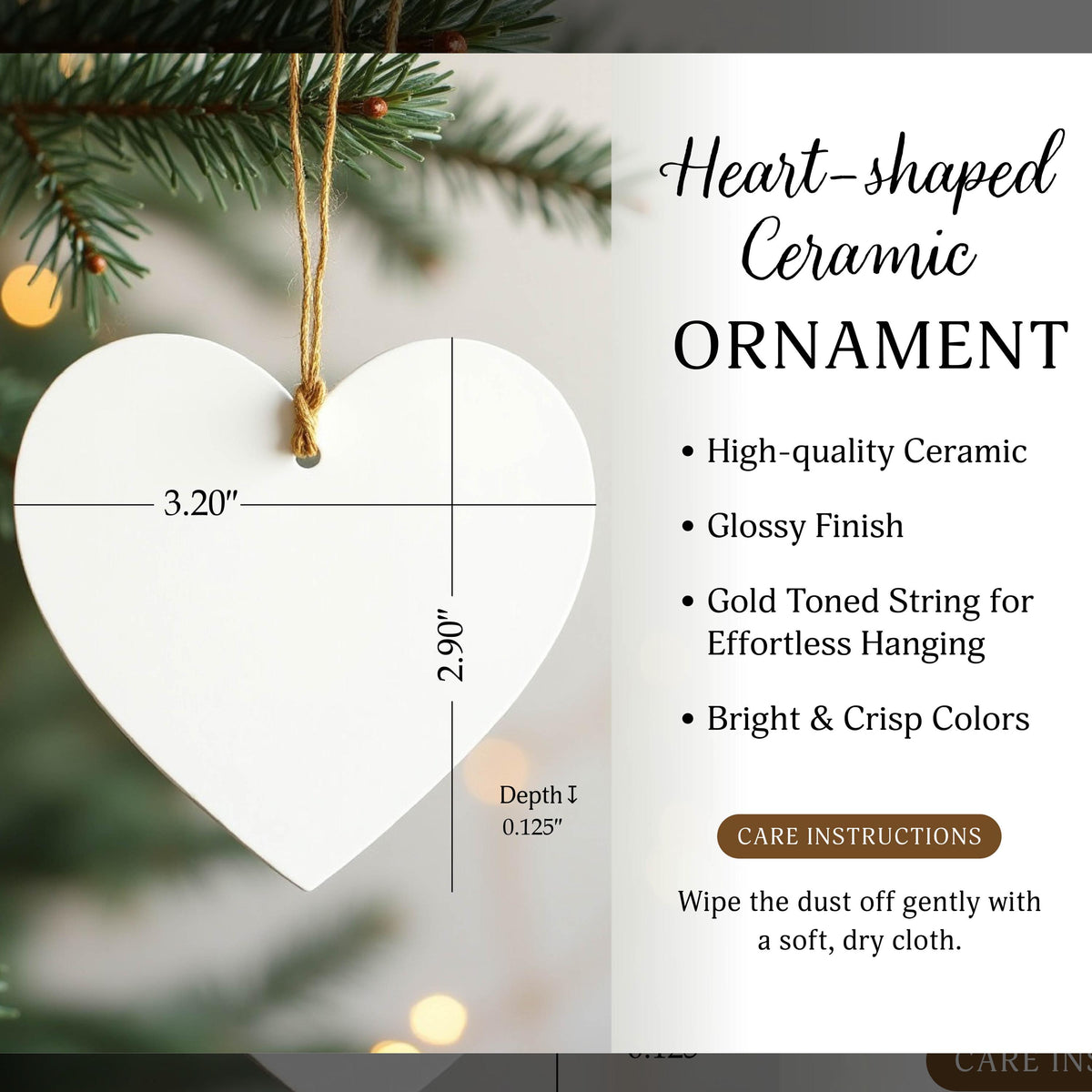 A white heart-shaped ceramic ornament with a glossy finish and a gold-toned string. Text indicates dimensions of 3.20 inches wide, 2.90 inches high, and 0.125 inches in depth. Includes care instructions to wipe dust with a soft, dry cloth.
