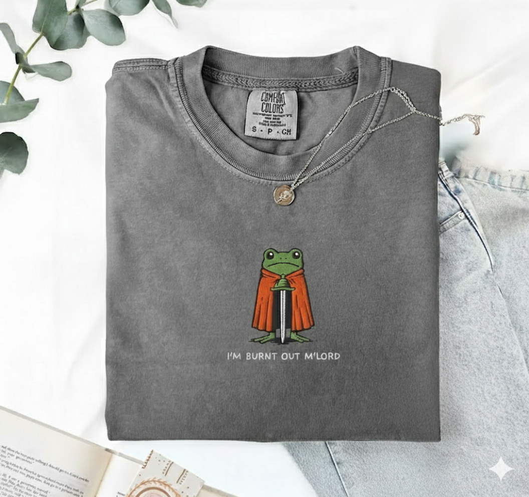 I’m Burnt Out M’Lord T-Shirt, Funny Knight Frog Tee, Embroidered Comfort Colors 1717, DnD Nerd Shirt, Renaissance Faire Gift