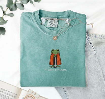 I’m Burnt Out M’Lord T-Shirt, Funny Knight Frog Tee, Embroidered Comfort Colors 1717, DnD Nerd Shirt, Renaissance Faire Gift