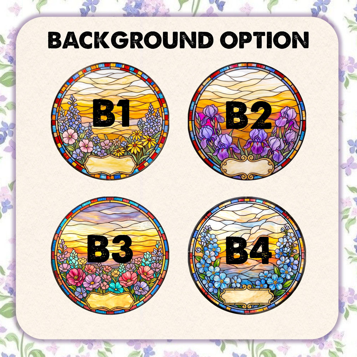Four circular stained glass style designs labeled B1, B2, B3, and B4 under the heading BACKGROUND OPTION. Each design features a sunset sky, floral arrangements, and a blank rectangular label at the bottom with a colorful border.