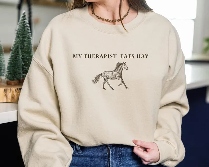 My Therapist Eats Hay Sweatshirt, Horse Sweatshirt, Horse Lover Gift, Horse Mom Sweater, Trendy Equestrian Sweater, Horseback Riding Sweat