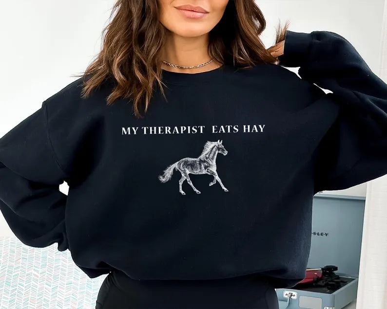 My Therapist Eats Hay Sweatshirt, Horse Sweatshirt, Horse Lover Gift, Horse Mom Sweater, Trendy Equestrian Sweater, Horseback Riding Sweat