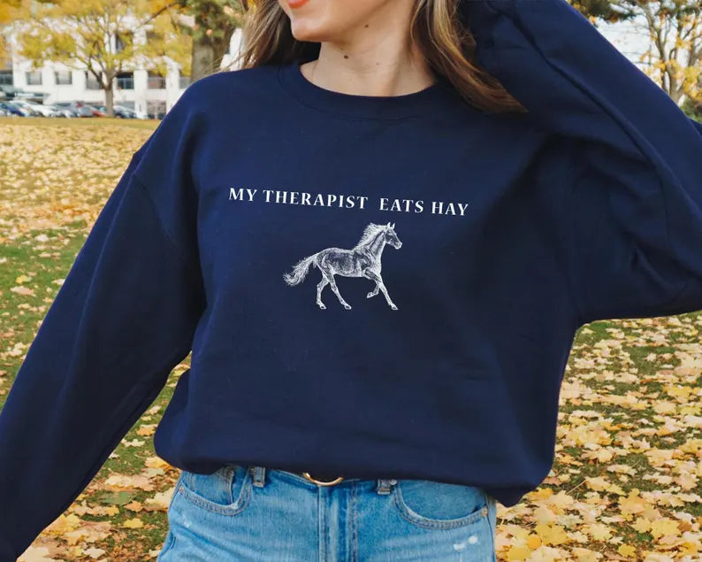 My Therapist Eats Hay Sweatshirt, Horse Sweatshirt, Horse Lover Gift, Horse Mom Sweater, Trendy Equestrian Sweater, Horseback Riding Sweat