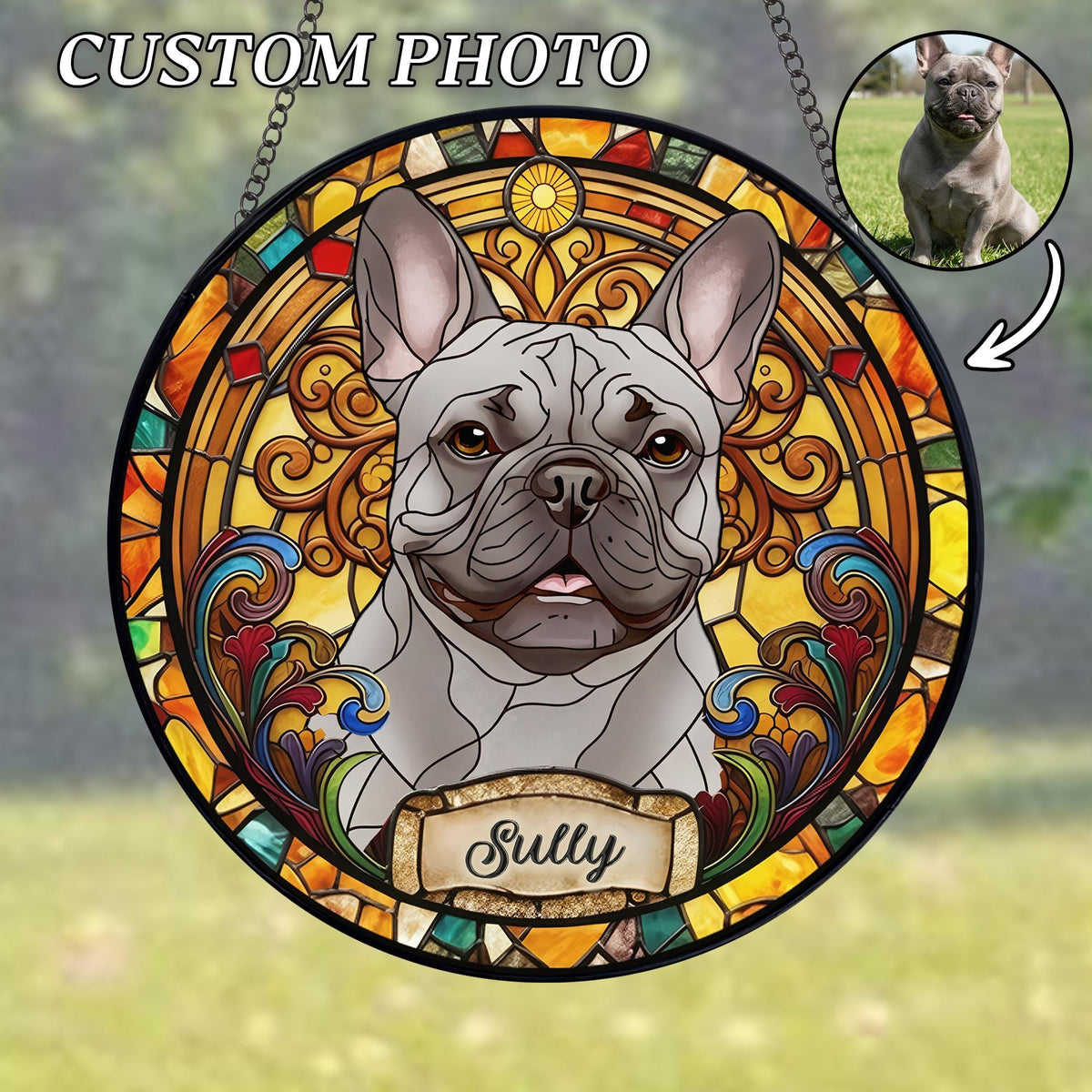 Round stained glass window featuring a gray French Bulldog with the name "Sully" on a banner. The window has a decorative border with yellow, orange, red, and blue accents. The text "CUSTOM PHOTO" is at the top.