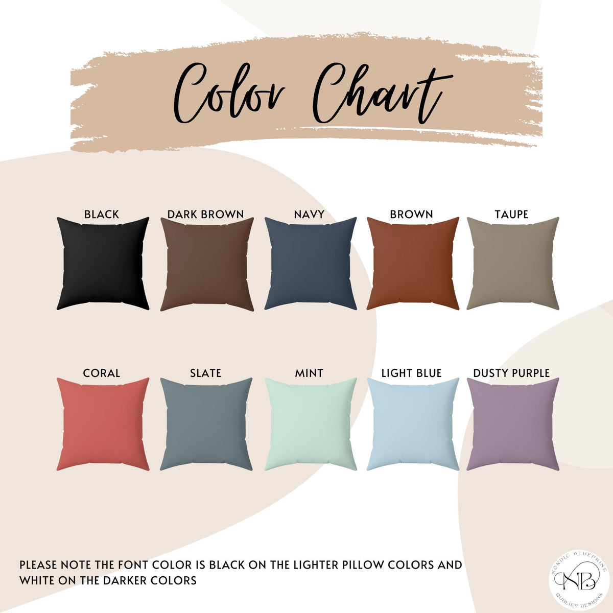 Color chart showing 10 different pillow colors: black, dark brown, navy, brown, taupe, coral, slate, mint, light blue, and dusty purple. The text "Color Chart" is at the top of the image. The text "PLEASE NOTE THE FONT COLOR IS BLACK ON THE LIGHTER PILLOW COLORS AND WHITE ON THE DARKER COLORS" is at the bottom of the image.
